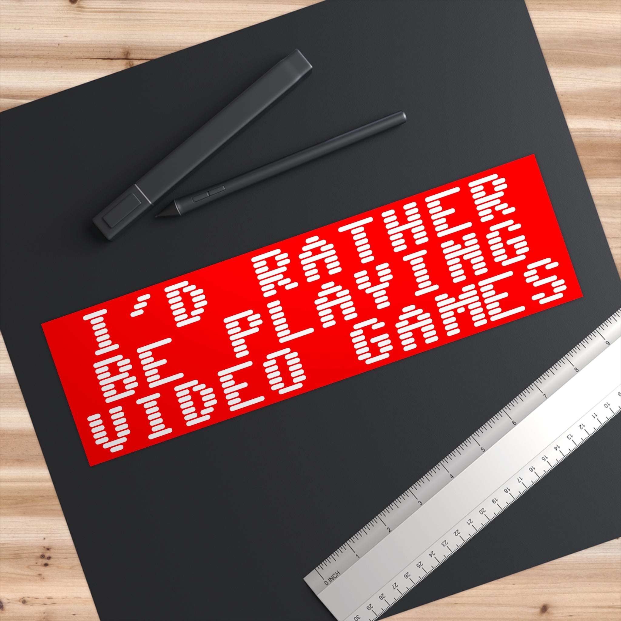 Bumper Sticker — "I'd Rather Be Playing Video Games"