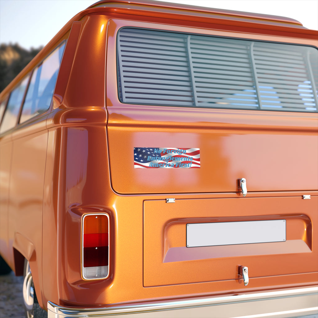 Patriotic "America First — No Foreign Entanglements" Bumper Sticker