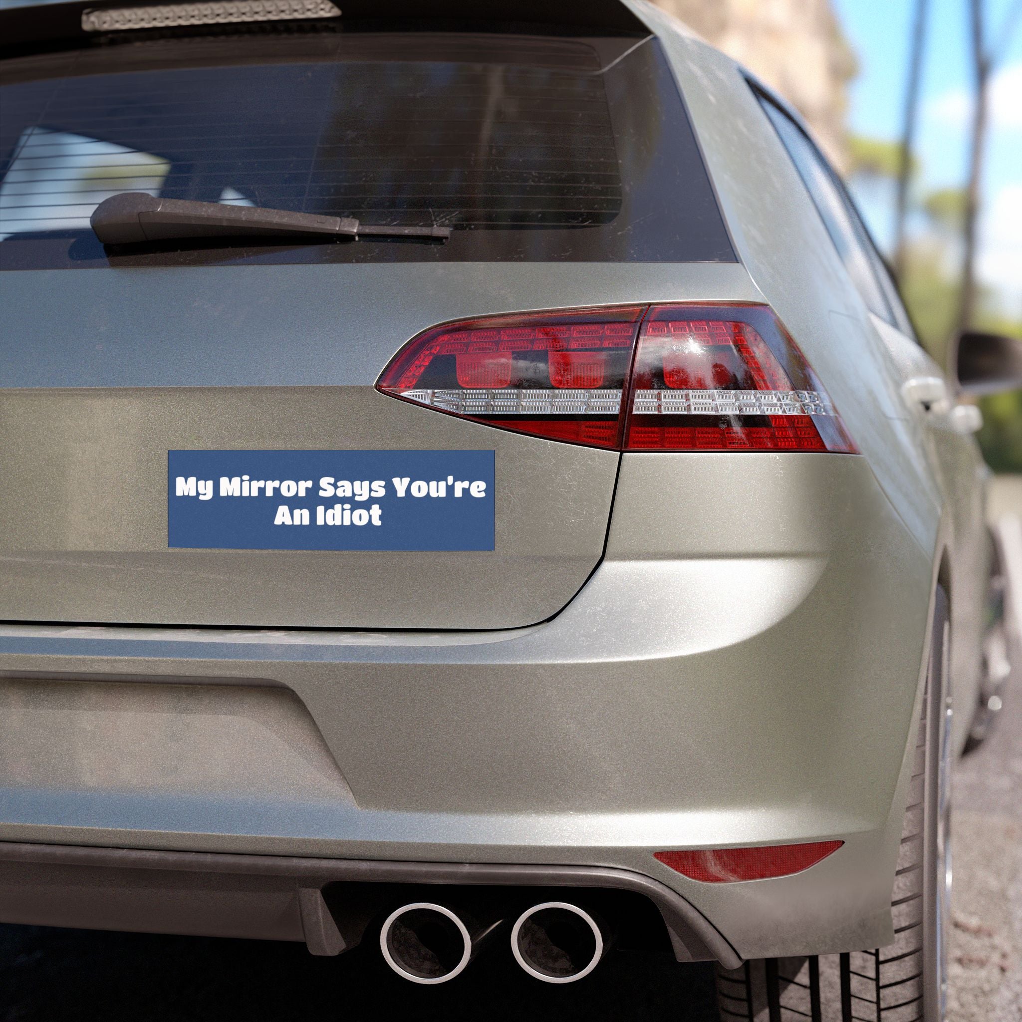 Car Magnet — "My Mirror Says You're An Idiot"