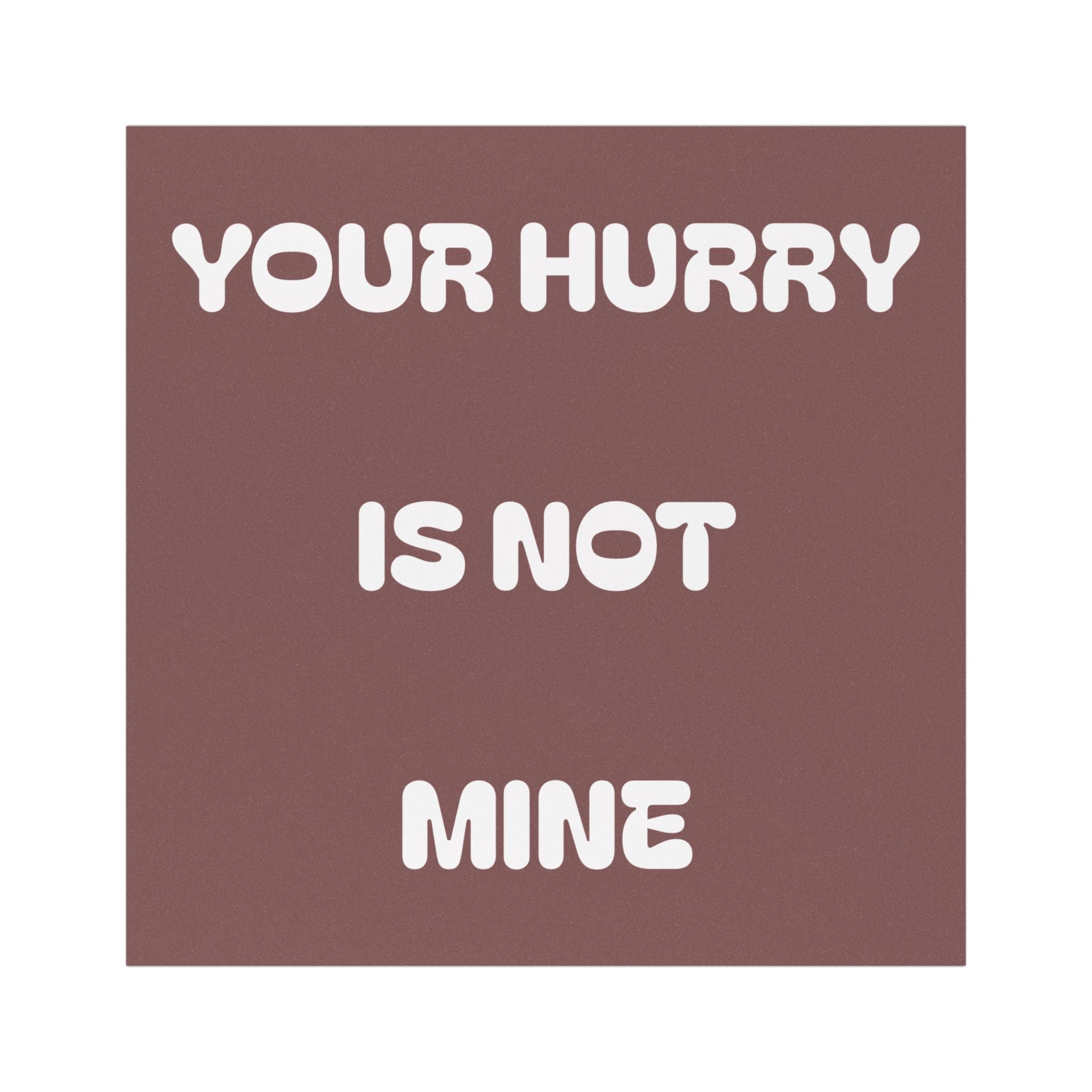 Car Magnetz — "Your Hurry Is Not Mine" Funny Retro Reminder Sticker for Vehicles