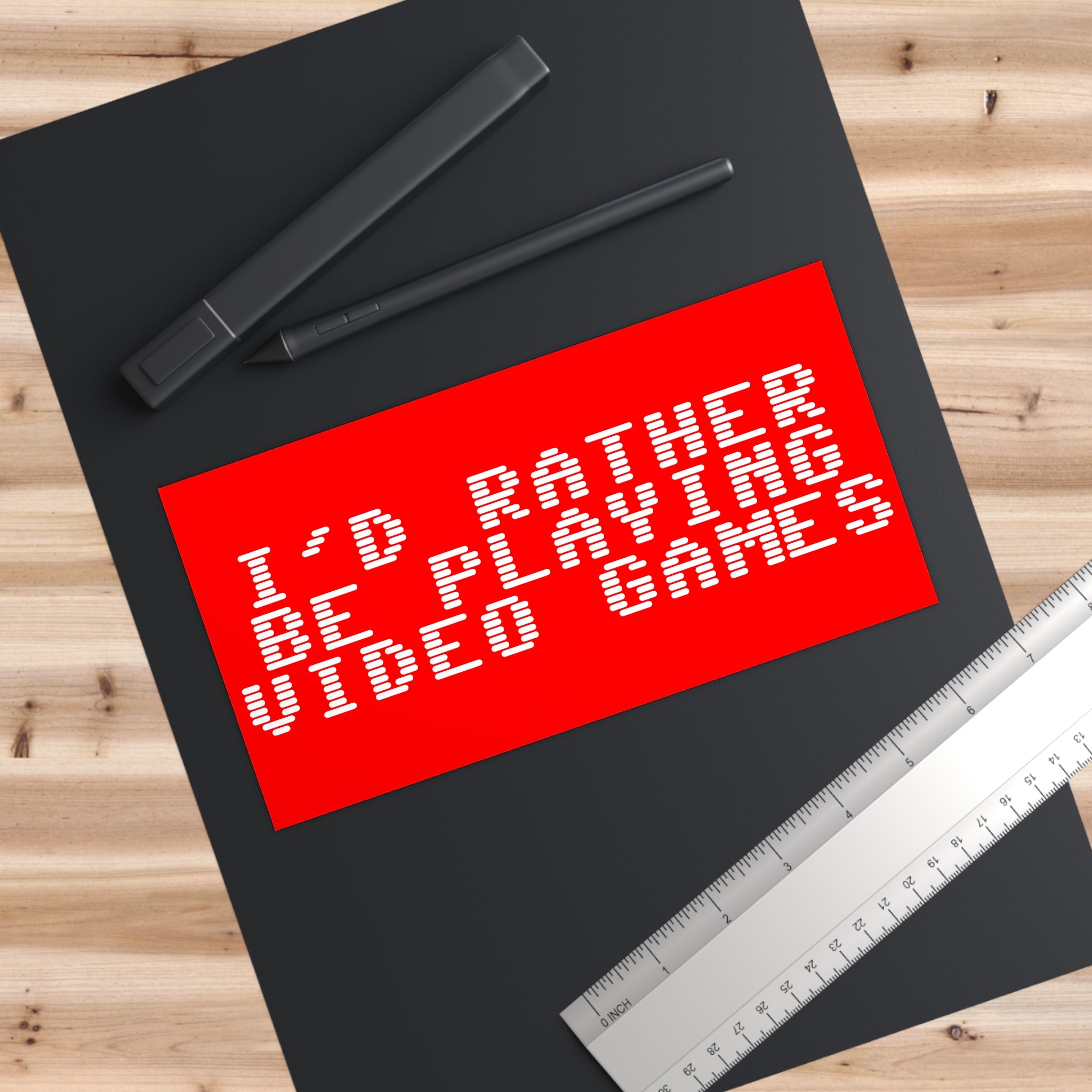 Bumper Sticker — "I'd Rather Be Playing Video Games"