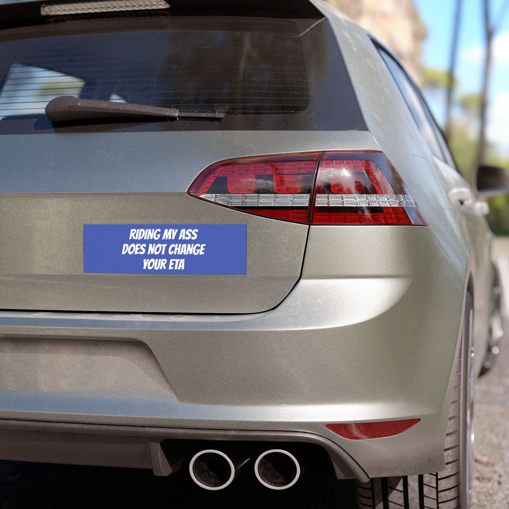 Car Magnetz — "Riding My Ass Does Not Change Your ETA"