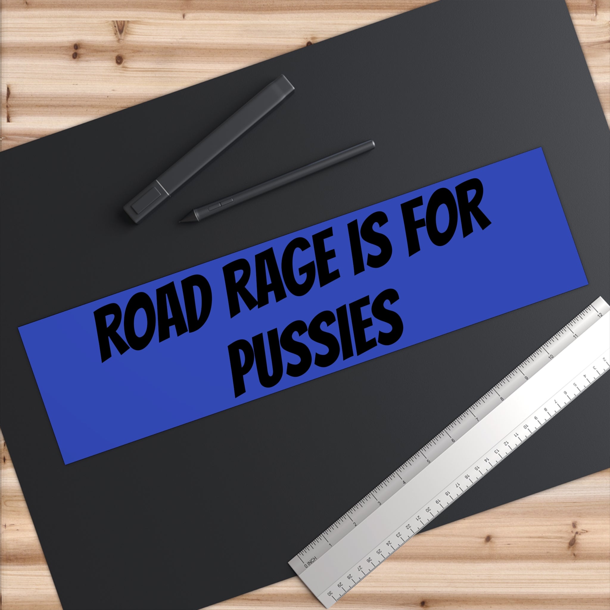 Bumper Stickerz — "Road Rage Is For Pussies" Bold Blue Decal