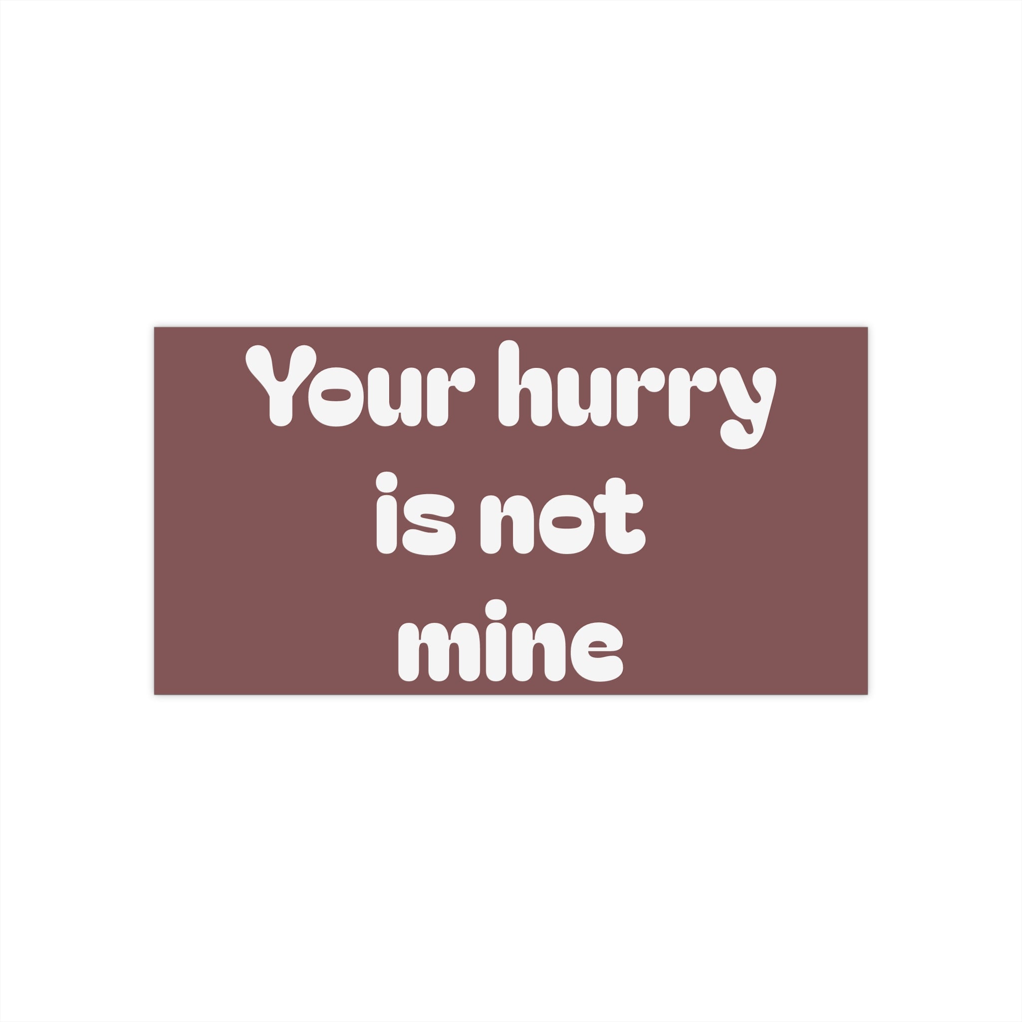 Bumper Stickerz — "Your hurry is not mine" Retro Road-Trip Decal