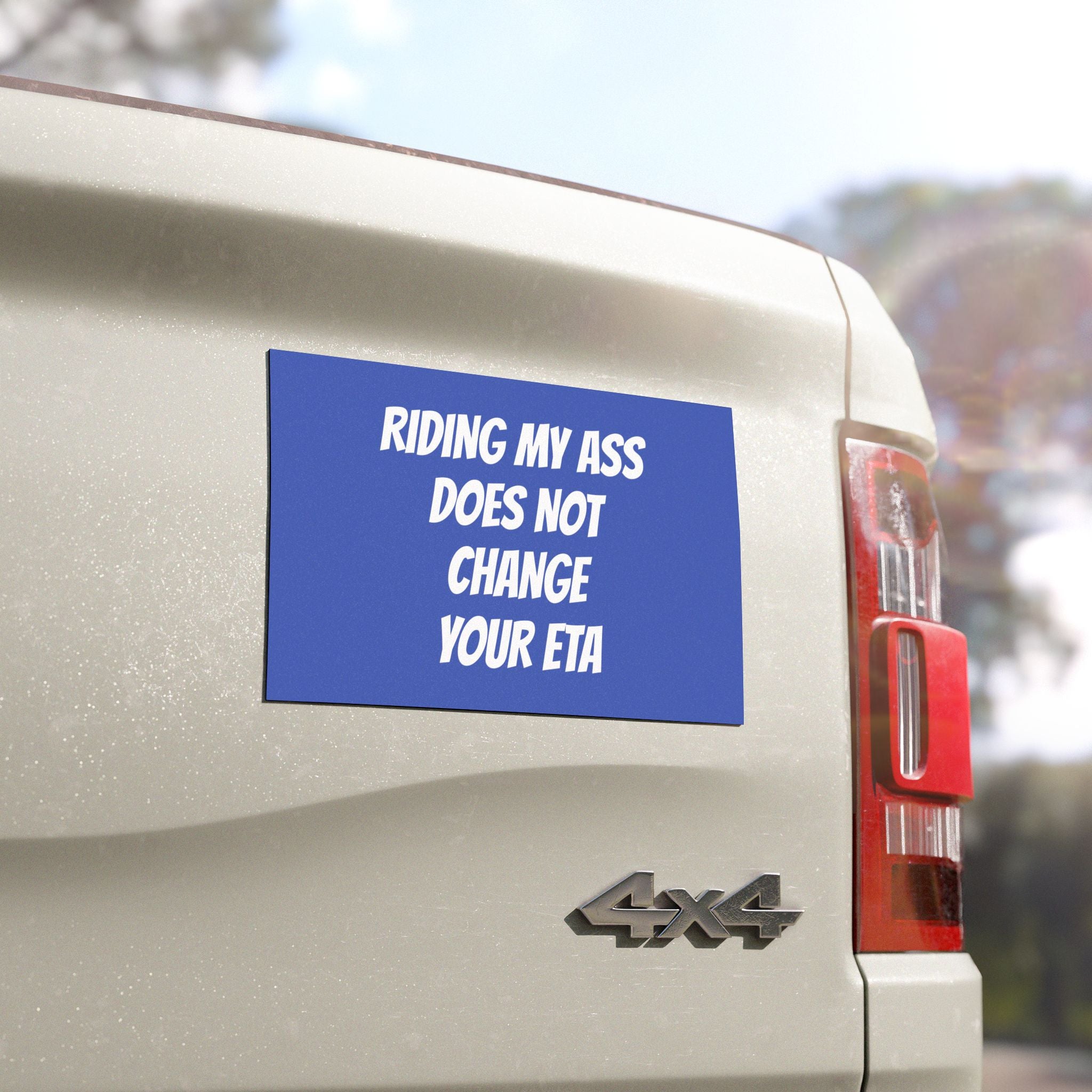 Car Magnetz — "Riding My Ass Does Not Change Your ETA"