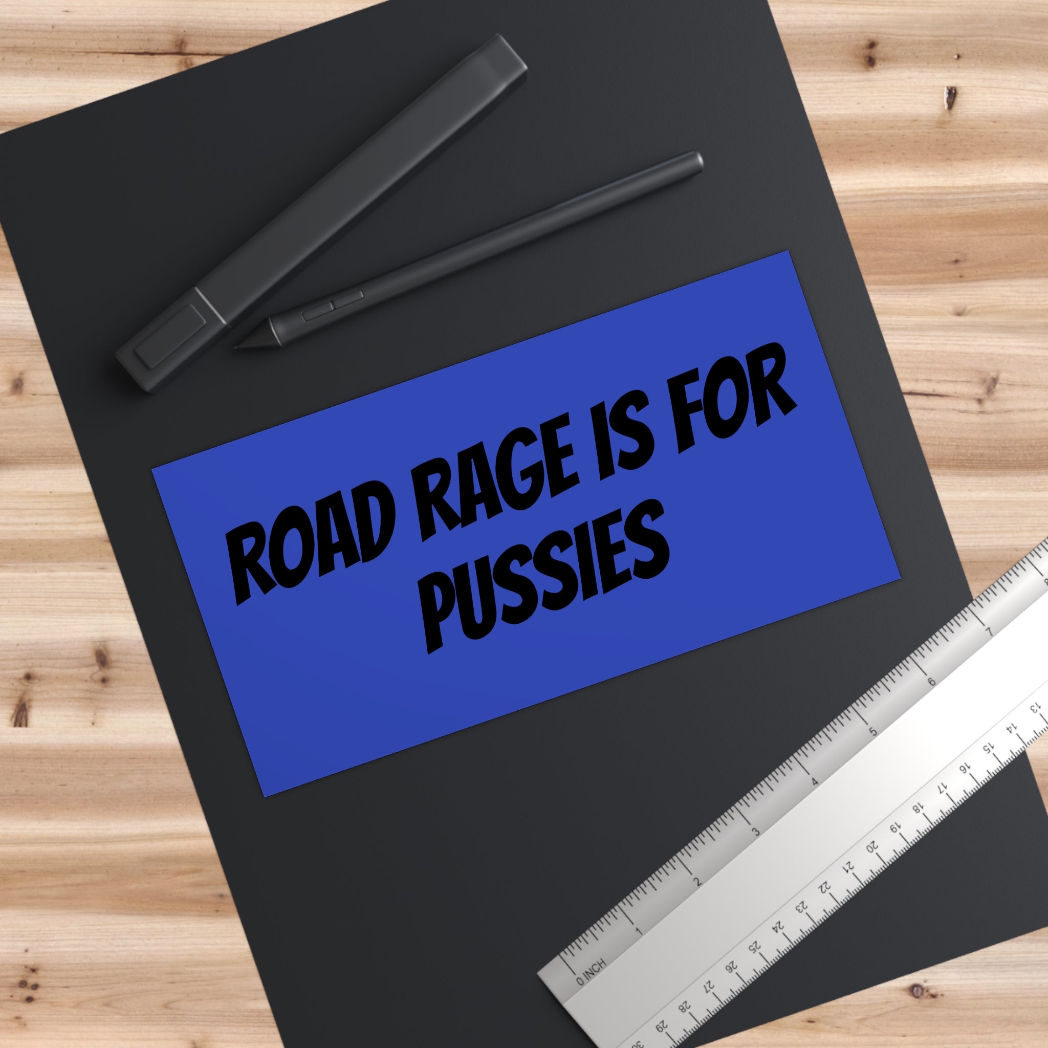 Bumper Stickerz — "Road Rage Is For Pussies" Bold Blue Decal