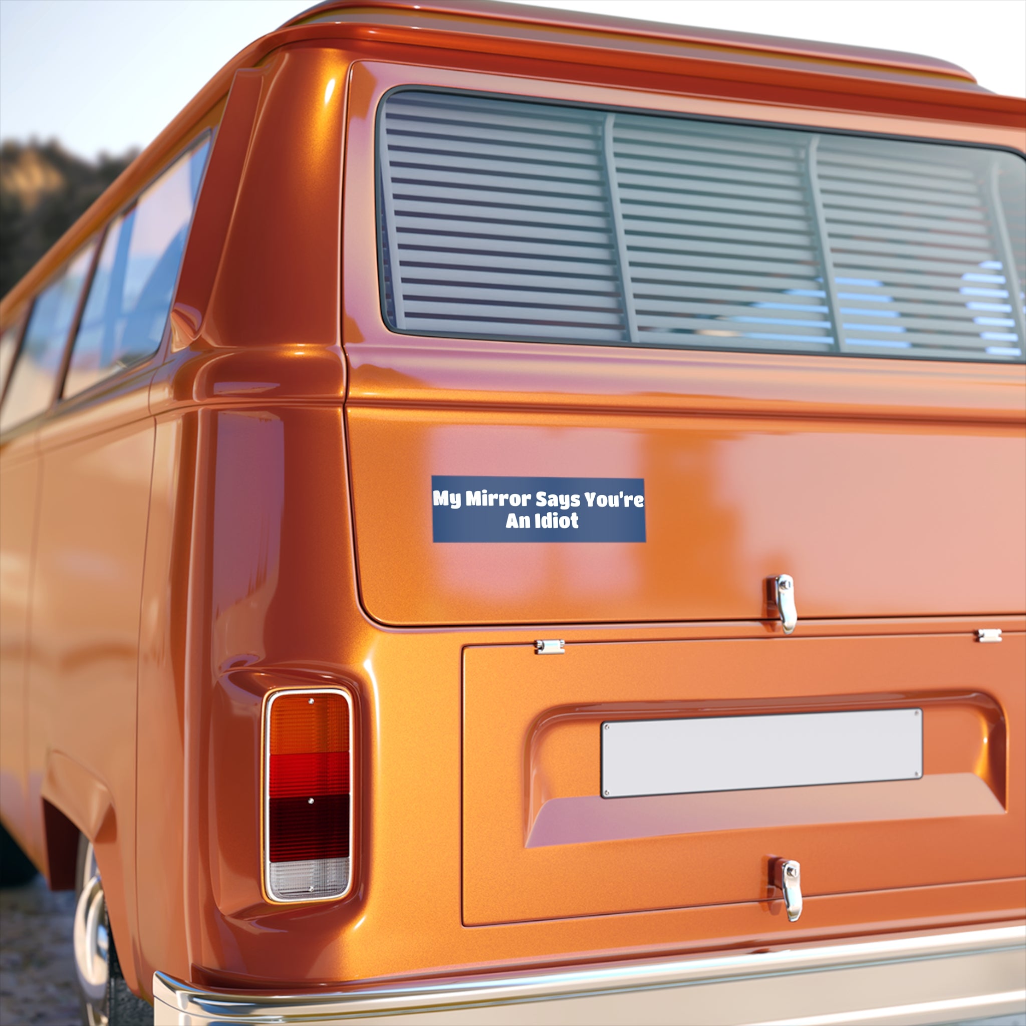 Bumper Sticker — "My Mirror Says You're An Idiot"